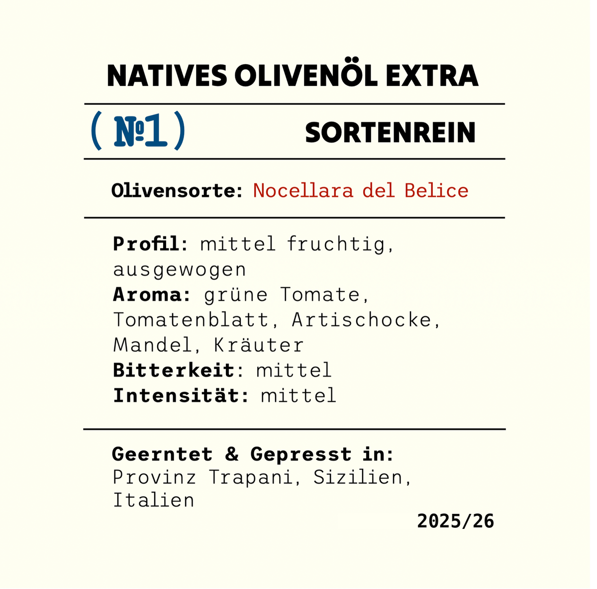 Etikett No1 Nocellara del Belice: natives Olivenöl extra, sortenrein, mittel fruchtig und ausgewogen, Aroma von grüner Tomate, Artischocke, Mandel und Kräutern