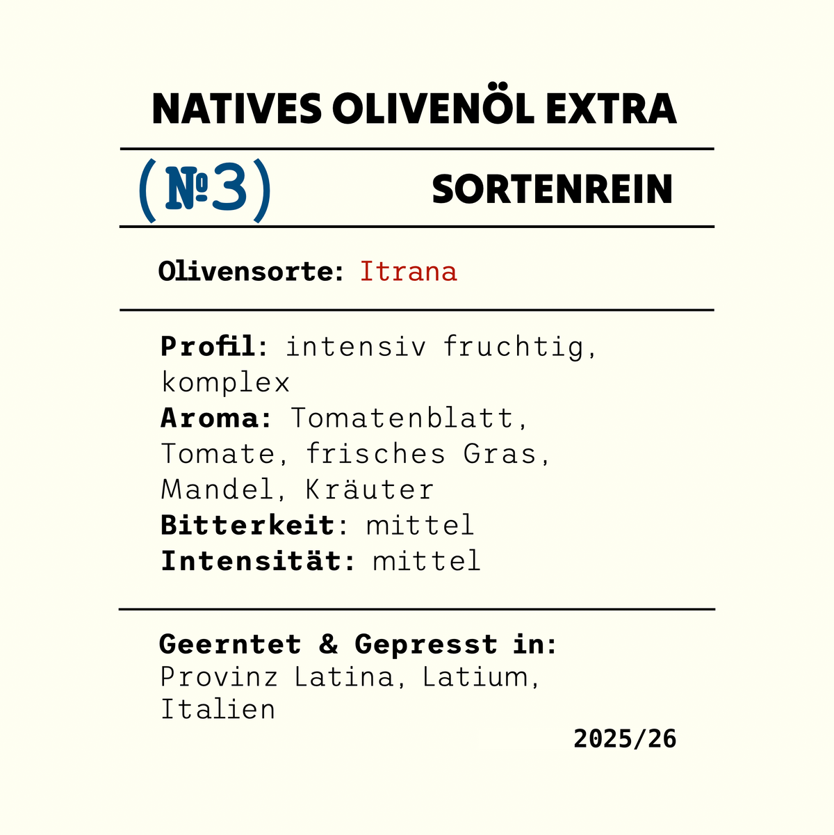 Etikett No3 Itrana: natives Olivenöl extra, sortenrein, intensiv fruchtig und komplex, Aroma von Tomatenblatt, frischem Gras, Mandel und Kräutern