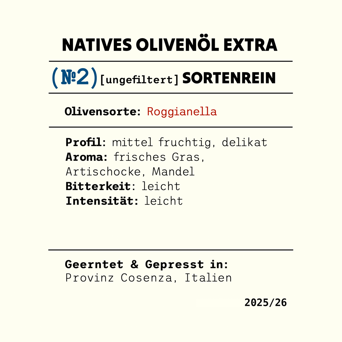 Etikett No2 Roggianella: natives Olivenöl extra, sortenrein, mittel fruchtig und delikat, Aroma von frischem Gras, Artischocke und Mandel, leichte Bitterkeit